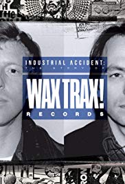 Watch Free Industrial Accident: The Story of Wax Trax! Records (2018)