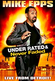 Watch Free Mike Epps: Under Rated... Never Faded & XRated (2009)