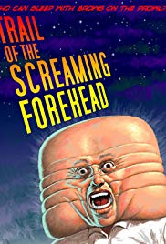 Watch Free Trail of the Screaming Forehead (2007)
