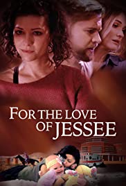 Watch Free For the Love of Jessee (2018)
