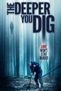 Watch Free The Deeper You Dig (2019)