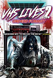 Watch Free VHS Lives 2: Undead Format (2017)