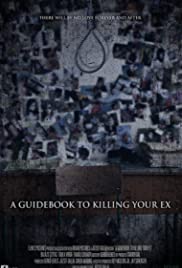 Watch Free A Guidebook to Killing Your Ex (2016)