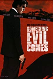 Watch Free Something Evil Comes (2009)