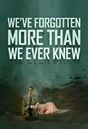 Watch Free Weve Forgotten More Than We Ever Knew (2016)