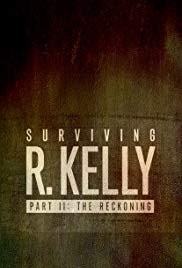 Watch Full Movie :Surviving R. Kelly Part II: The Reckoning 