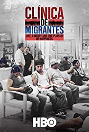 Watch Free Clínica de Migrantes: Life, Liberty, and the Pursuit of Happiness (2016)