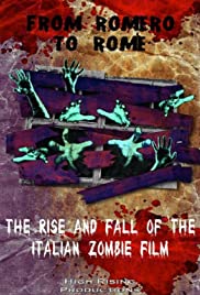 Watch Free From Romero to Rome: The Rise and Fall of the Italian Zombie Movie (2012)