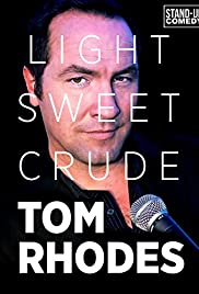 Watch Free Tom Rhodes: Light, Sweet, Crude (2012)