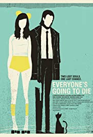 Watch Free Everyones Going to Die (2013)