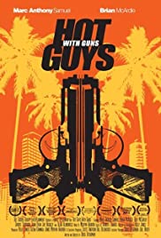 Watch Full Movie :Hot Guys with Guns (2013)