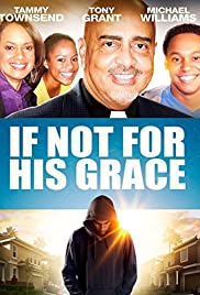 Watch Free If Not for His Grace (2015)