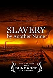 Watch Full Movie :Slavery by Another Name (2012)