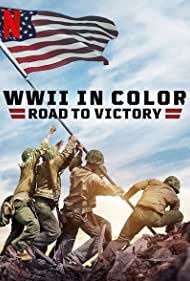 Watch Full Movie :WWII in Color: Road to Victory (2021)