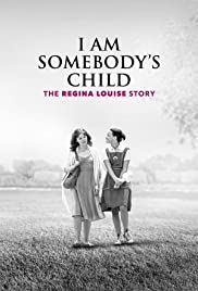 Watch Free I Am Somebodys Child: The Regina Louise Story (2019)