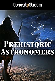Watch Free Prehistoric Astronomers (2007)