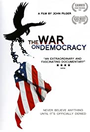 Watch Free The War on Democracy (2007)