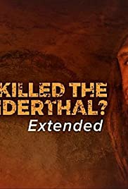 Watch Free Who Killed the Neanderthal? (2017)