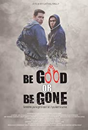 Watch Free Be Good or Be Gone (2020)