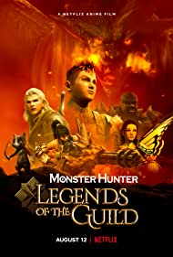 Watch Free Monster Hunter: Legends of the Guild (2021)
