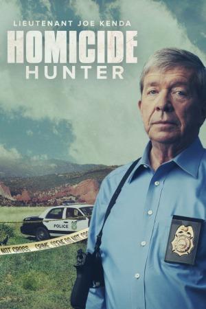 Watch Free Homicide Hunter: Lt. Joe Kenda (2011 )