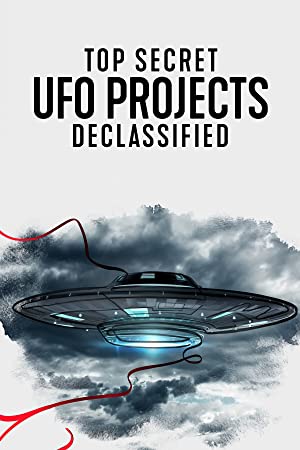 Watch Free Top Secret UFO Projects: Declassified