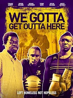 Watch Free We Gotta Get Out of Here (2019)