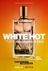 Watch Free White Hot: The Rise & Fall of Abercrombie & Fitch (2022)