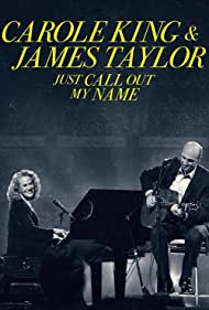 Watch Full Movie :Carole King James Taylor Just Call Out My Name (2022)