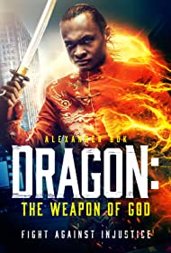 Watch Full Movie :Dragon The Weapon of God (2022)