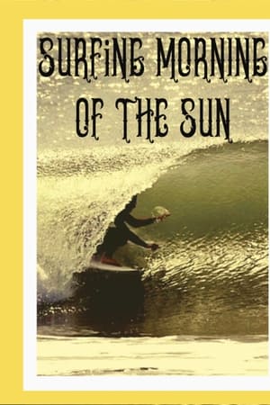 Watch Full Movie :Surfing Morning of the Sun (2020)