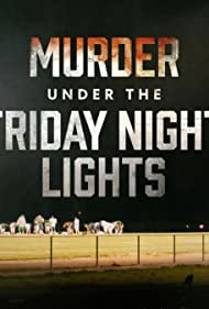 Watch Free Murder Under the Friday Night Lights (2022-)