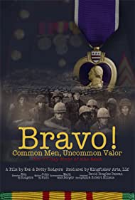 Watch Full Movie :Bravo Common Men, Uncommon Valor (2011)