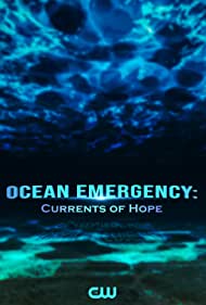 Watch Full Movie :Ocean Emergency Currents of Hope (2022)