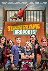Watch Full Movie :Summertime Dropouts (2021)