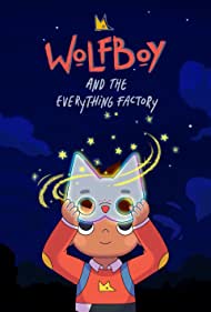 Watch Full Movie :Wolfboy and the Everything Factory (2021-)