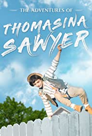 Watch Full Movie :The Adventures of Thomasina Sawyer (2018)
