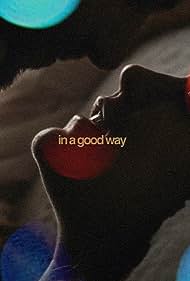 Watch Full Movie :In a Good Way (2023)