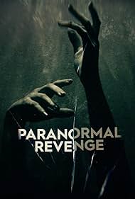 Watch Full Movie :Paranormal Revenge (2023-)