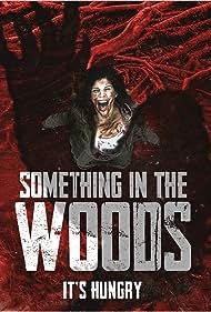 Watch Free Something in the Woods (2022)