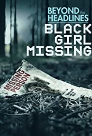 Watch Full Movie :Beyond the Headlines Black Girl Missing (2023)
