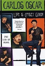 Watch Full Movie :Carlos Oscar Life Is Crazy Good (2007)