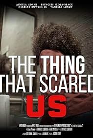 Watch Free The Thing That Scared Us (2023)