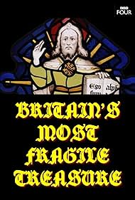 Watch Free Britains Most Fragile Treasure (2011)