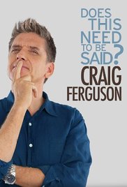 Watch Free Craig Ferguson: Does This Need to Be Said? (2011)