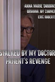 Watch Free Stalked by My Doctor: Patients Revenge (2018)