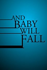 Watch Free And Baby Will Fall (2011)