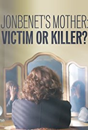 Watch Full Movie :JonBenets Mother: Victim or Killer (2016)