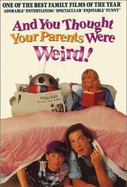 Watch Free And You Thought Your Parents Were Weird (1991)