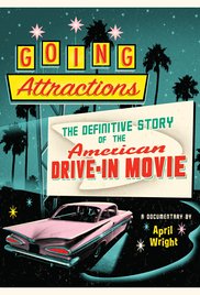 Watch Free Going Attractions: The Definitive Story of the American Drivein Movie (2013)